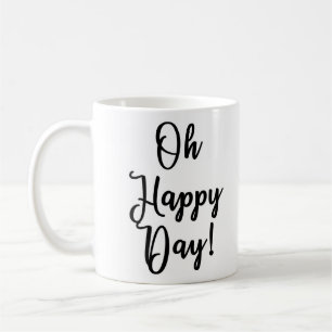Oh Happy Day! Mug