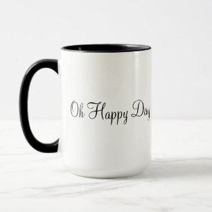 Oh Happy Day Mug