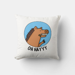 Oh Hayyyy Funny Horse Pun  Throw Pillow