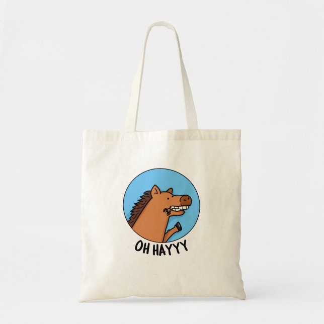 Oh Hayyyy Funny Horse Pun  Tote Bag (Front)