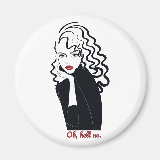 Oh Hell No Funny Girl Quote Magnet (Front)