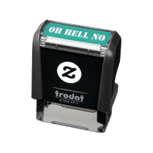 Oh Hell No Funny Humour Meme Office Fun LOL Joke Self-inking Stamp