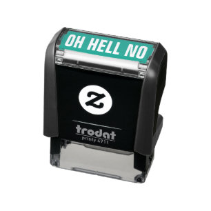 OH HELL NO Funny Nope Meme Sarcasm Humour Joke Self-inking Stamp