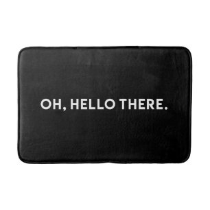 Oh Hello There Typography Black Bath Mat