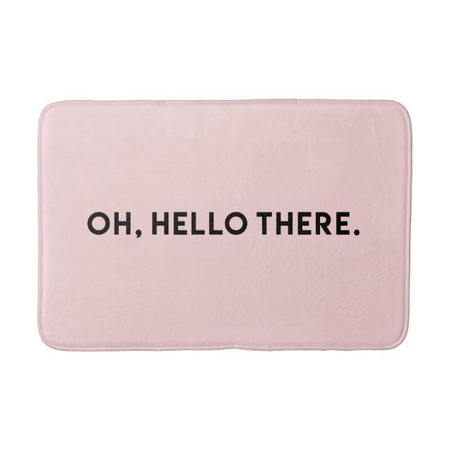 Oh Hello There Typography | Light Pink Bath Mat (Front)