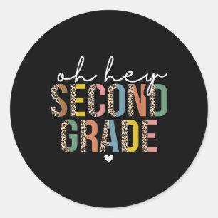Oh Hey 2nd Second Grade Back To School Leopard For Classic Round Sticker