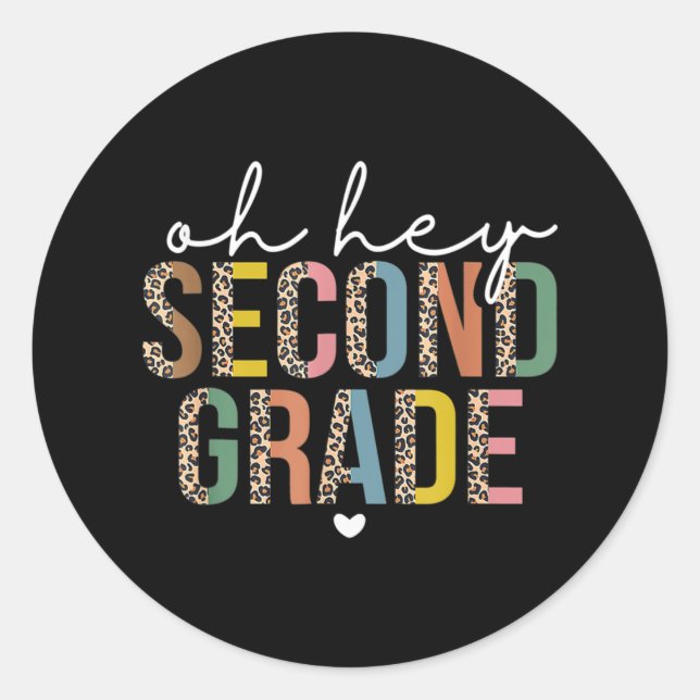 Oh Hey 2nd Second Grade Back To School Leopard For Classic Round Sticker (Front)