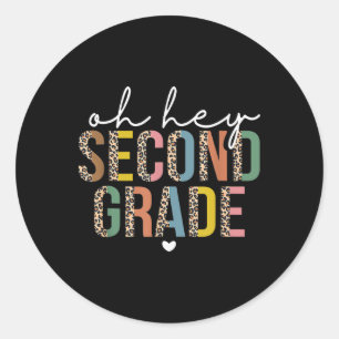 Oh Hey 2nd Second Grade Ck To School Leopard For T Classic Round Sticker