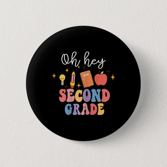 Oh Hey 2nd Second Grade Fun Back To School  2 Inch Round Button (Front)