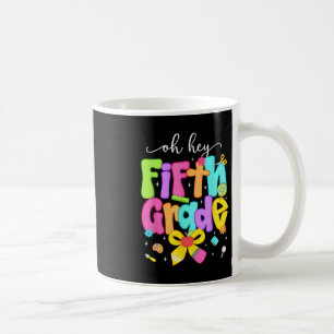 Oh Hey 5th Grade Coquette Bow Happy Back To School Coffee Mug