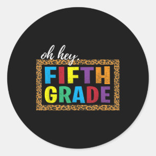 Oh Hey Fifth Grade Back To School Supplies Leopard Classic Round Sticker