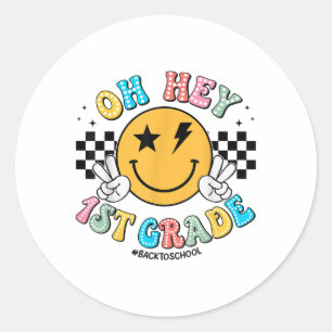 Oh Hey First Grade Back To School 1st Grade Teache Classic Round Sticker