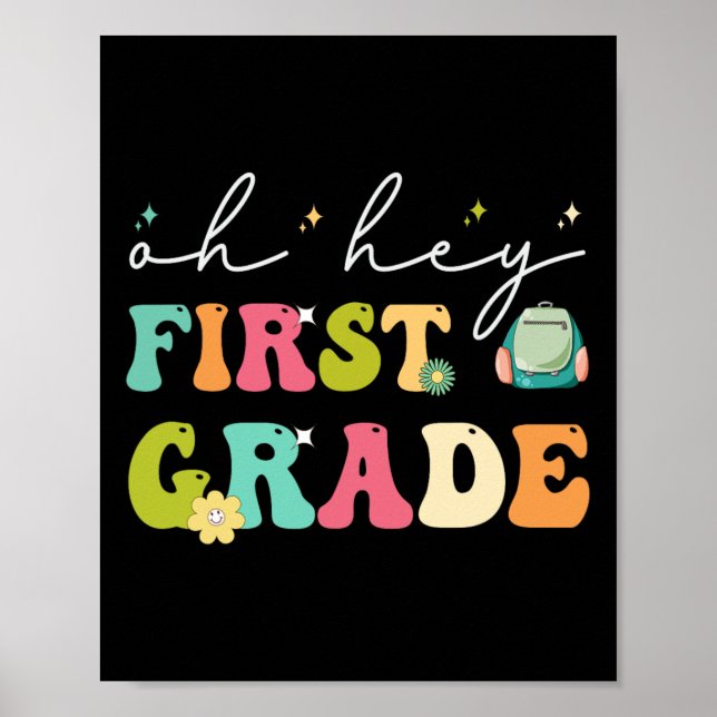 Oh Hey First Grade Back To School Poster (Front)