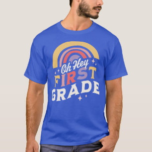 Oh Hey First Grade Back To School Students Teacher T-Shirt