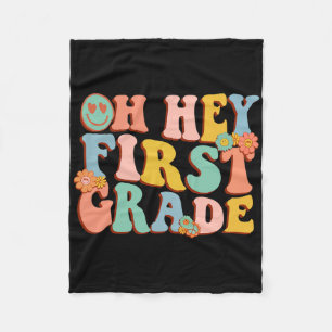Oh Hey First Grade Ck To School 1st Grade Teacher Fleece Blanket