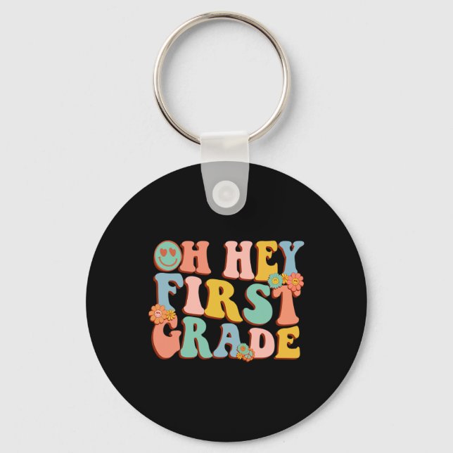 Oh Hey First Grade Ck To School 1st Grade Teacher  Keychain (Front)