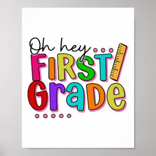 Oh Hey First Grade Ck To School For Teachers Kids  Poster