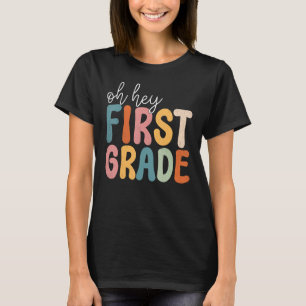 Oh Hey First Grade Cute Team 1st Grade Teacher T-Shirt
