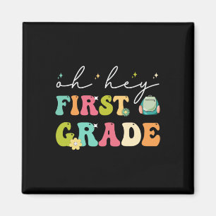 Oh Hey First Grade Funny Ck To School Magnet