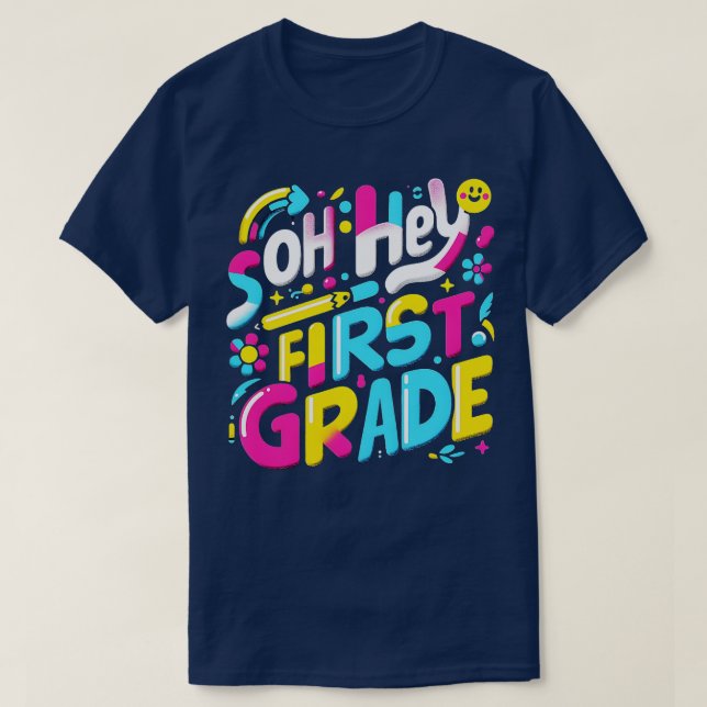 Oh Hey First Grade Teacher Kids First Day Of Schoo T-Shirt (Design Front)