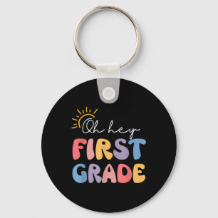 Oh Hey First Grade Teacher Student 1st Grade Back  Keychain