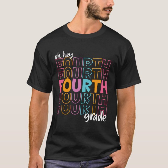 Oh Hey Fourth 4Th Grade Back To School Teachers St T-Shirt (Front)