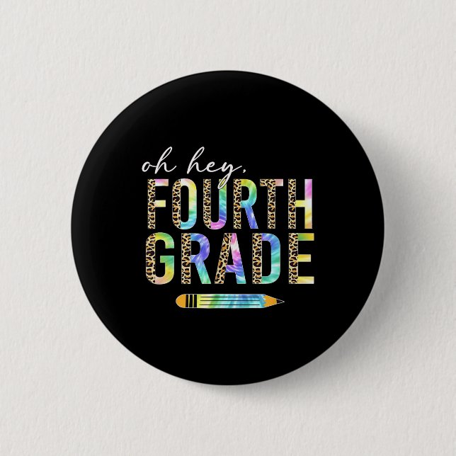 Oh Hey Fourth Grade Back to School Student 4th Gra 2 Inch Round Button (Front)