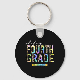 Oh Hey Fourth Grade Ck To School Student 4th Grade Keychain