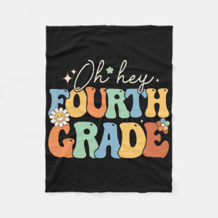 Oh Hey Fourth Grade Groovy 4th Grade Teacher Ck To Fleece Blanket