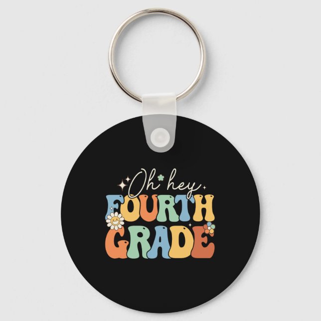 Oh Hey Fourth Grade Groovy 4th Grade Teacher Ck To Keychain (Front)