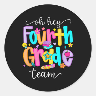 Oh Hey Fourth Grade Happy Back To School Teachers Classic Round Sticker
