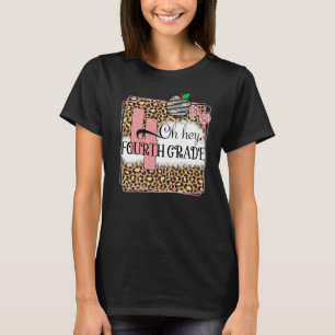 Oh Hey Fourth Grade Leopard Back To School Kids Te T-Shirt