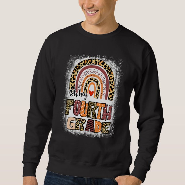 Oh Hey Fourth Grade Leopard Rainbow Bleached Back  Sweatshirt (Front)