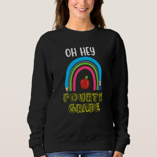 Oh Hey Fourth Grade Team 4th Grade Back To School Sweatshirt