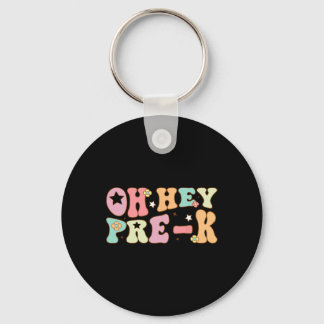 Oh Hey Pre K Groovy Back To School Happy First Day Keychain