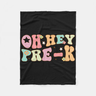 Oh Hey Pre K Groovy Ck To School Happy First Day O Fleece Blanket