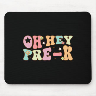 Oh Hey Pre K Groovy Ck To School Happy First Day O Mouse Pad