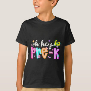 Oh Hey Pre K Preschool Back To School First Day Of T-Shirt