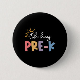 Oh Hey Pre K Teacher Student Preschool First Day O 2 Inch Round Button