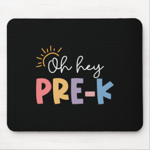 Oh Hey Pre K Teacher Student Preschool First Day O Mouse Pad