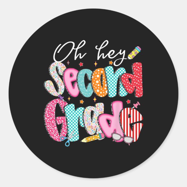 Oh Hey Second Grade Back To School Happy First Day Classic Round Sticker (Front)