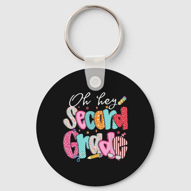 Oh Hey Second Grade Back To School Happy First Day Keychain (Front)