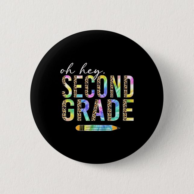 Oh Hey Second Grade Back To School Student 2nd Gra 2 Inch Round Button (Front)