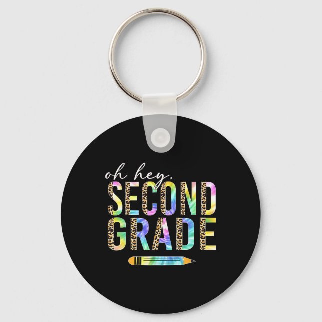Oh Hey Second Grade Back To School Student 2nd Gra Keychain (Front)