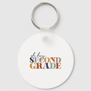 Oh Hey Second Grade Ck To School For Teachers And Keychain