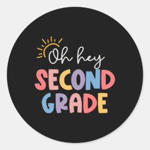 Oh Hey Second Grade Teacher Student 2nd Grade Back Classic Round Sticker