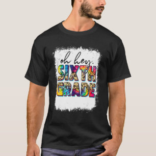 Oh Hey Sixth Grade Back To School Tie Dye Leopard  T-Shirt