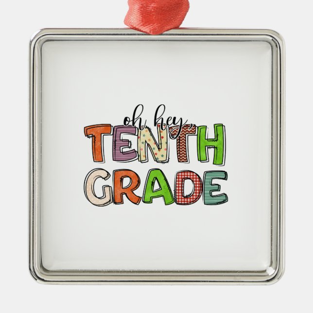 Oh Hey Tenth Grade Metal Ornament (Front)