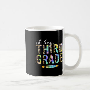 Oh Hey Third Grade Back To School Students 3rd Gra Coffee Mug