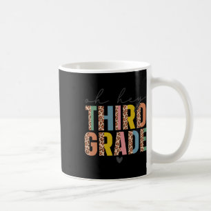 Oh Hey Third Grade Back To School Students 3rd Gra Coffee Mug